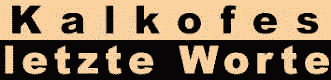 Kalkhofes letzte Worte